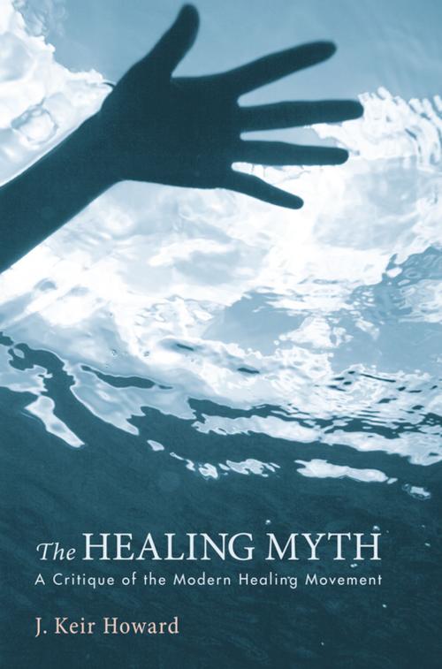 Cover of the book The Healing Myth by J. Keir Howard, Wipf and Stock Publishers