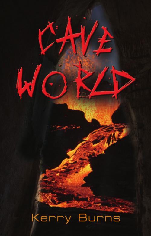 Cover of the book CAVE WORLD by Kerry Burns, BookLocker.com, Inc.