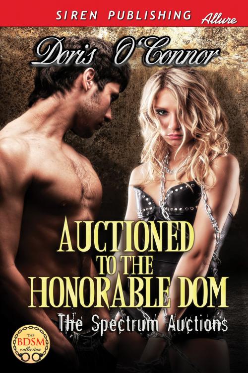 Cover of the book Auctioned to the Honorable Dom by Doris O'Connor, Siren-BookStrand