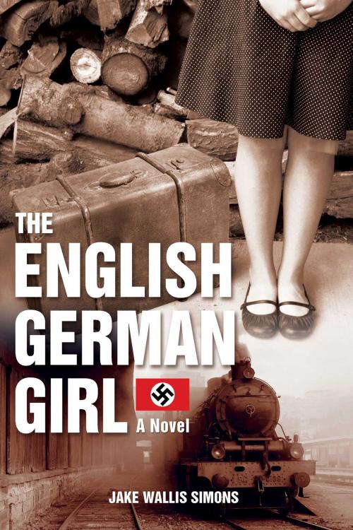 Cover of the book The English German Girl by Jake Wallis Simons, Skyhorse