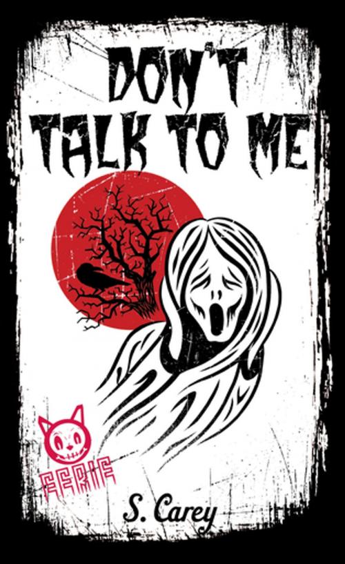 Cover of the book Eerie: Don't Talk to Me by S. Carey, Penguin Random House Australia