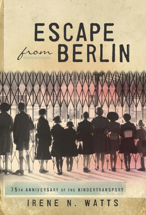 Cover of the book Escape from Berlin by Irene N. Watts, Tundra