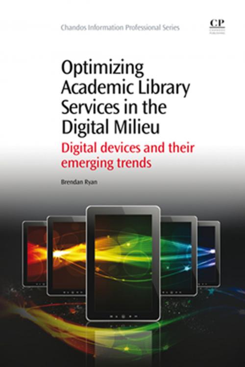 Cover of the book Optimizing Academic Library Services in the Digital Milieu by Brendan Ryan, Elsevier Science