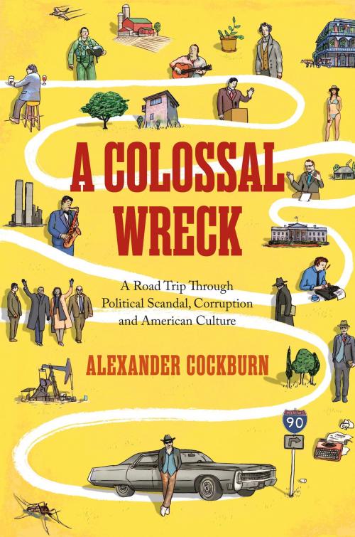 Cover of the book A Colossal Wreck by Alexander Cockburn, Verso Books