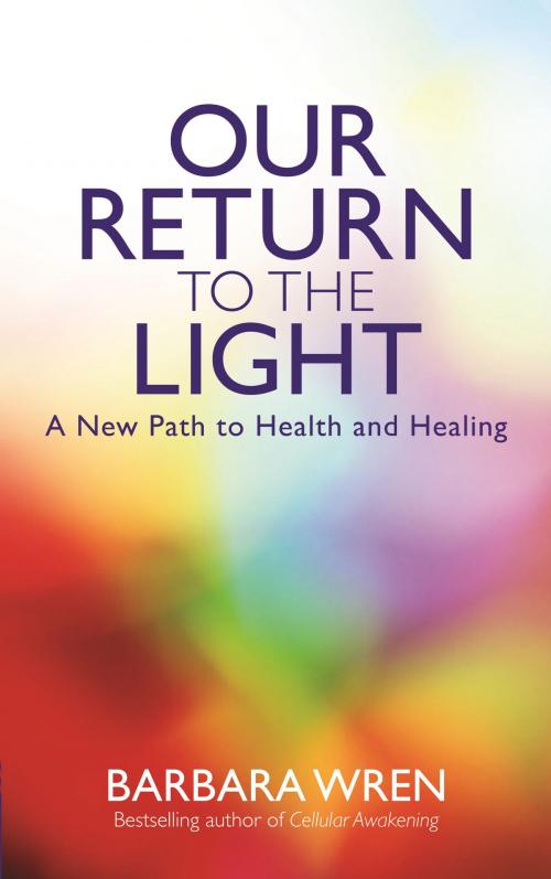 Cover of the book Our Return to the Light by Barbara Wren, Hay House