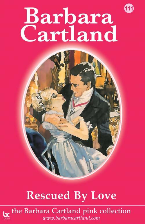 Cover of the book 111. Rescued by Love by Barbara Cartland, Barbara Cartland.com