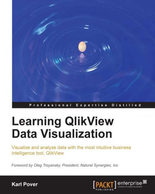 Cover of the book Learning Qlikview Data Visualization by Karl Pover, Packt Publishing