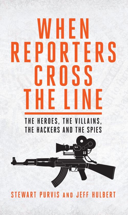 Cover of the book When Reporters Cross the Line by Stewart Purvis, Jeff Hulbert, Biteback Publishing