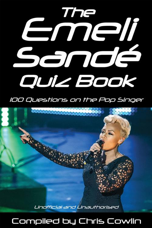 Cover of the book The Emeli Sandé Quiz Book by Chris Cowlin, Andrews UK