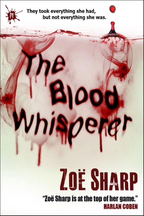 Cover of the book The Blood Whisperer by Zoe Sharp, Zoe Sharp