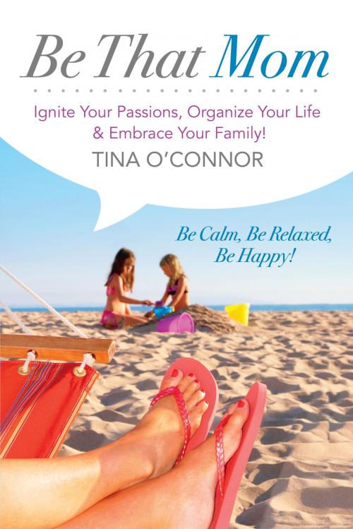 Cover of the book Be That Mom (Kobo) by Tina O'Connor, Be That Books Publishing Inc.