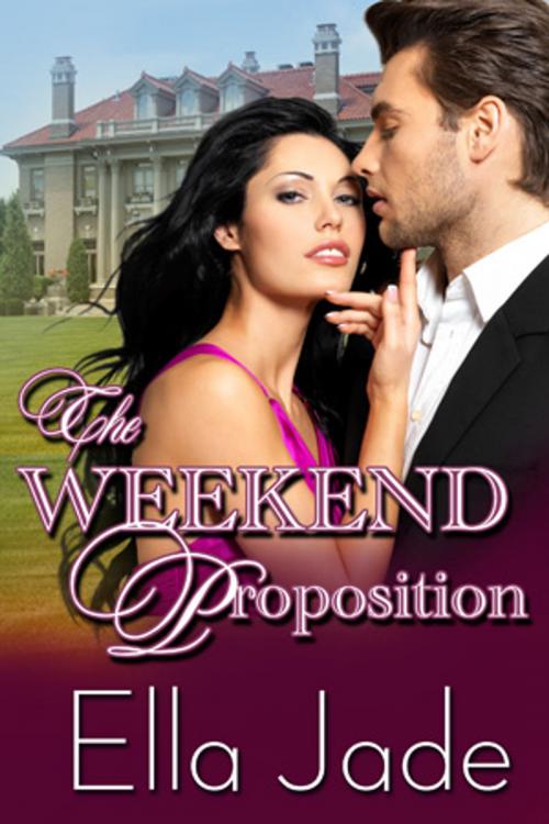 Cover of the book The Weekend Proposition by Ella Jade, Beachwalk Press, Inc.