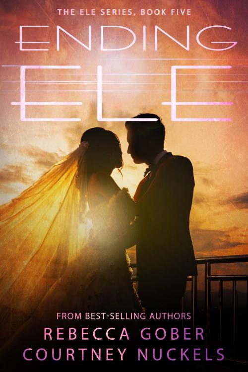 Cover of the book Ending ELE by Rebecca Gober, Courtney Nuckels, Clean Teen Publishing, Inc.