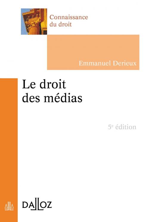 Cover of the book Le droit des médias by Emmanuel Derieux, Dalloz