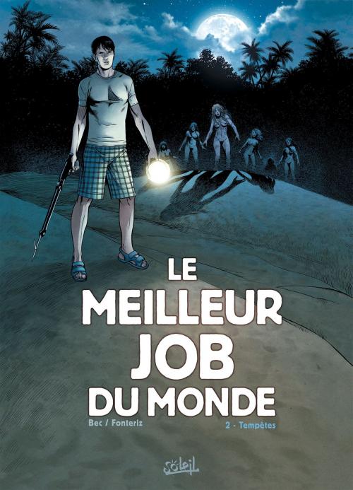 Cover of the book Le Meilleur Job du Monde T02 by Christophe Bec, Rafa Fonteriz, Soleil