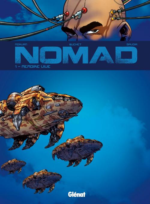 Cover of the book Nomad Cycle 1 - Tome 01 - Nouvelle Édition by Jean-David Morvan, Philippe Buchet, Sylvain Savoia, Glénat BD