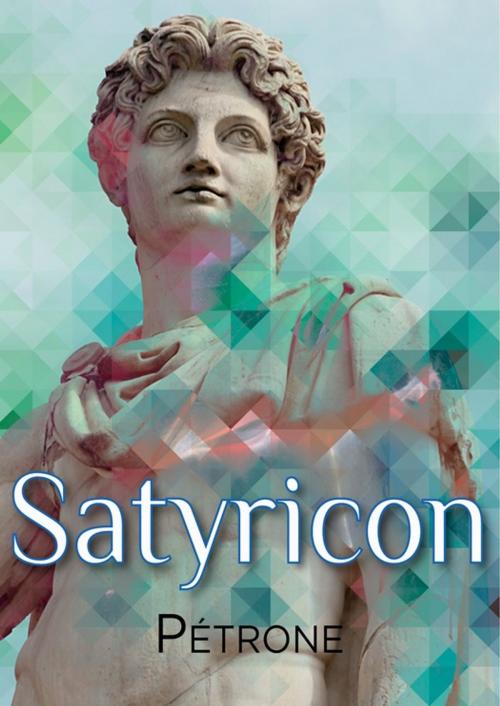 Cover of the book Satyricon by Pétrone, Éditions Textes Gais