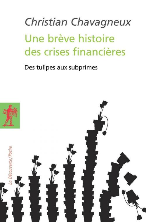 Cover of the book Une brève histoire des crises financières by Christian CHAVAGNEUX, La Découverte