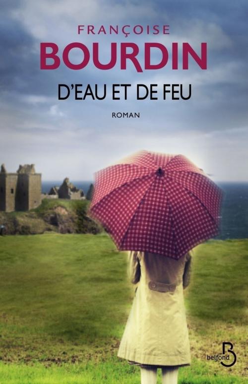 Cover of the book D'eau et de feu by Françoise BOURDIN, Place des éditeurs