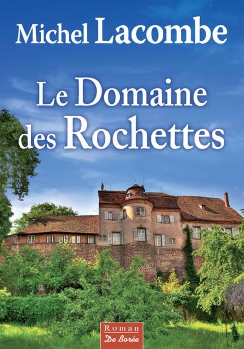 Cover of the book Le Domaine des Rochettes by Michel Lacombe, De Borée
