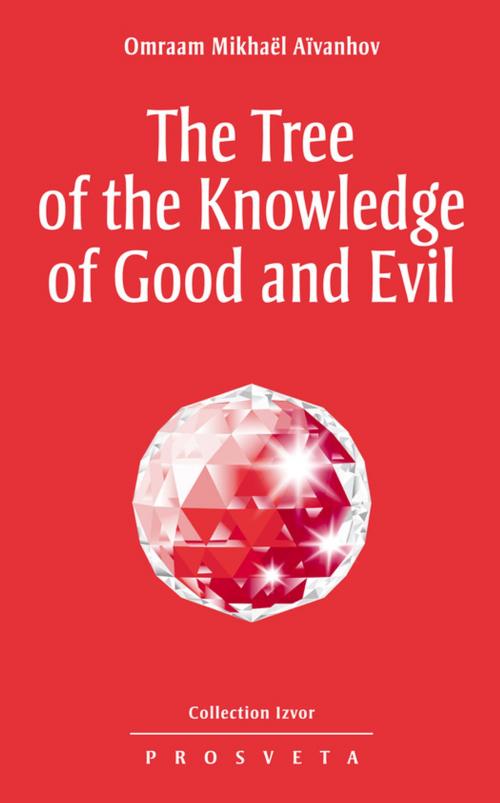 Cover of the book The Tree of the Knowledge of Good and Evil by Omraam Mikhaël Aïvanhov, Editions Prosveta