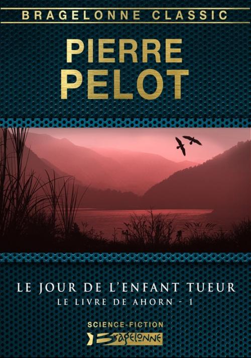 Cover of the book Le Jour de l'enfant tueur by Pierre Pelot, Bragelonne