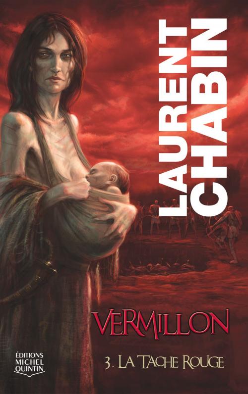 Cover of the book Vermillon 3 - La tache rouge by Laurent Chabin, Éditions Michel Quintin