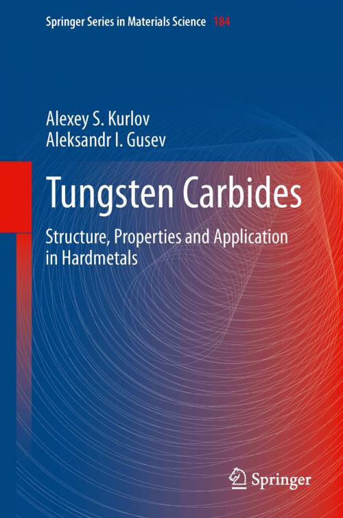 Cover of the book Tungsten Carbides by Aleksandr I. Gusev, Alexey S. Kurlov, Springer International Publishing