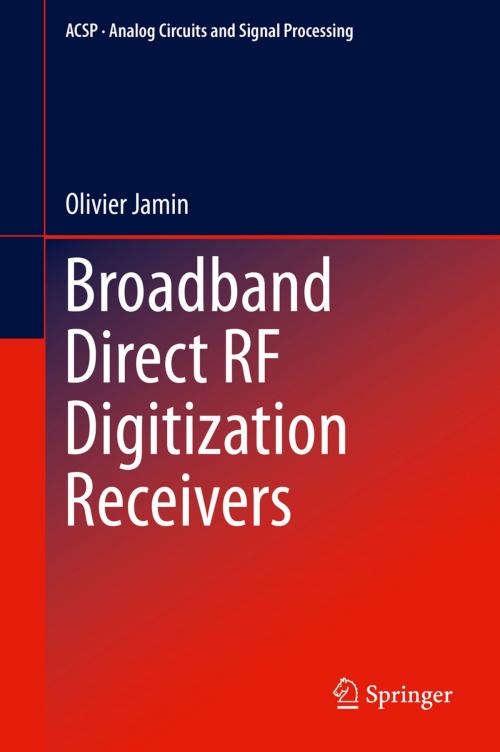 Cover of the book Broadband Direct RF Digitization Receivers by Olivier Jamin, Springer International Publishing