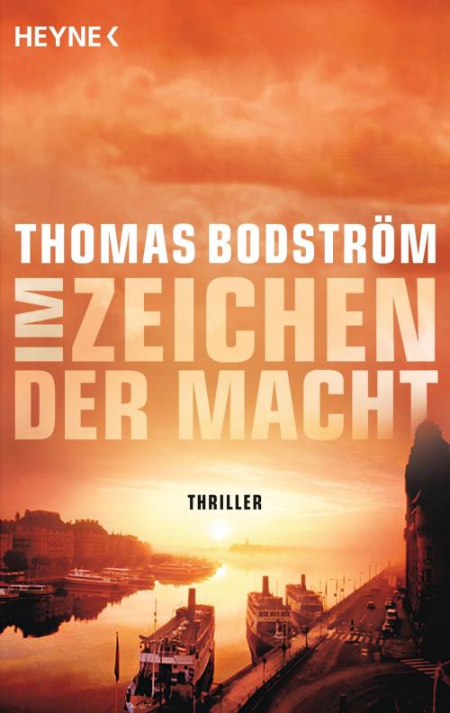 Cover of the book Im Zeichen der Macht by Thomas Bodström, Heyne Verlag