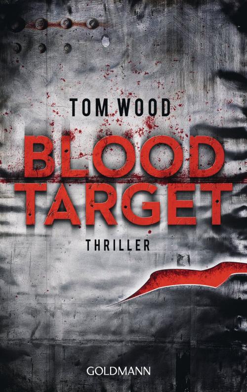 Cover of the book Blood Target by Tom Wood, Goldmann Verlag