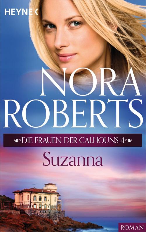 Cover of the book Die Frauen der Calhouns 4. Suzanna by Nora Roberts, Heyne Verlag