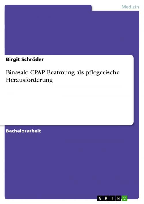 Cover of the book Binasale CPAP Beatmung als pflegerische Herausforderung by Birgit Schröder, GRIN Verlag