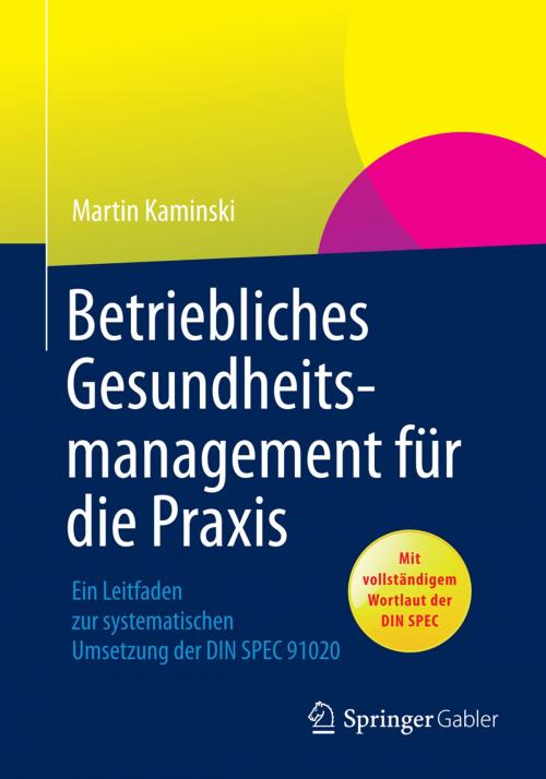 Cover of the book Betriebliches Gesundheitsmanagement für die Praxis by Detlef Kaminski, Martin Kaminski, Agnes Kaminski, Springer Fachmedien Wiesbaden