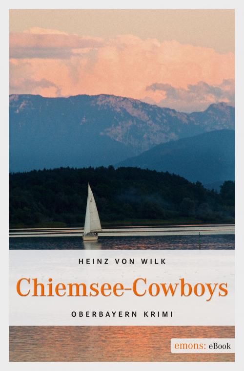 Cover of the book Chiemsee-Cowboys by Heinz von Wilk, Emons Verlag