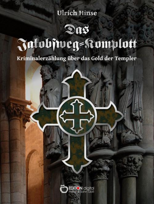 Cover of the book Das Jakobsweg-Komplott by Ulrich Hinse, EDITION digital