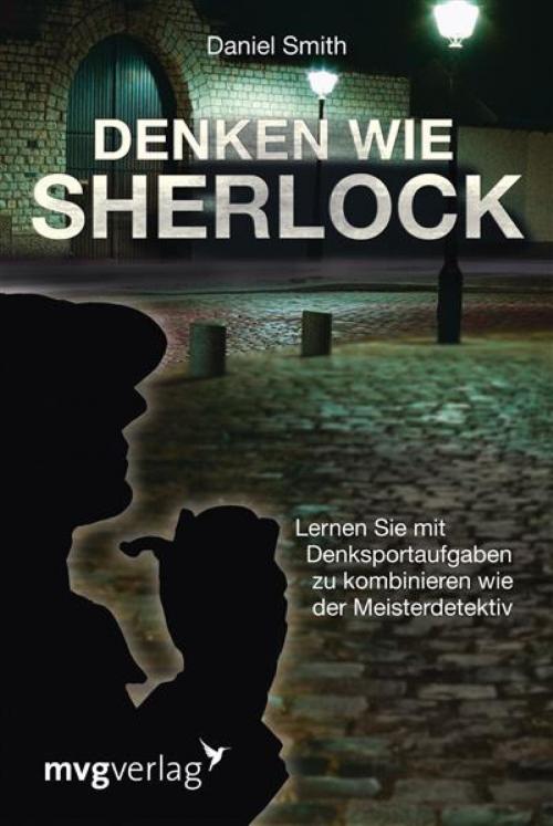 Cover of the book Denken wie Sherlock by Daniel Smith, mvg Verlag