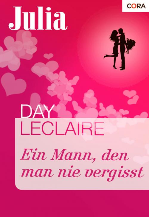 Cover of the book Ein Mann, den man nie vergisst by Day Leclaire, CORA Verlag