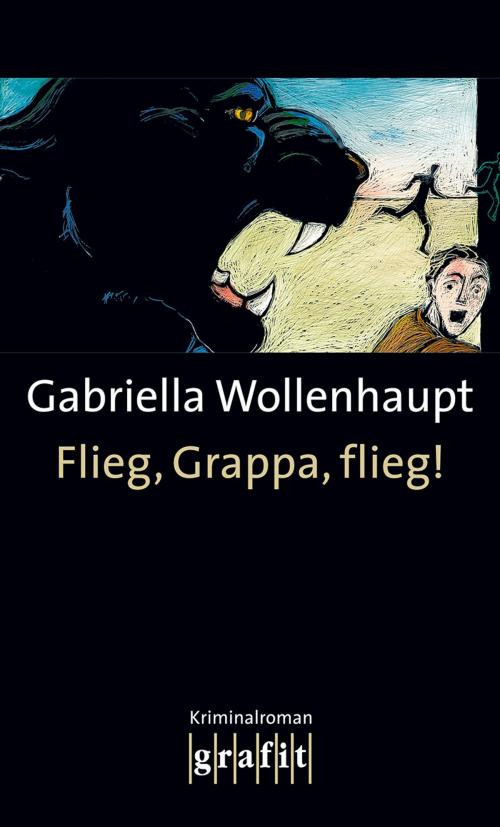 Cover of the book Flieg, Grappa, flieg! by Gabriella Wollenhaupt, Grafit Verlag