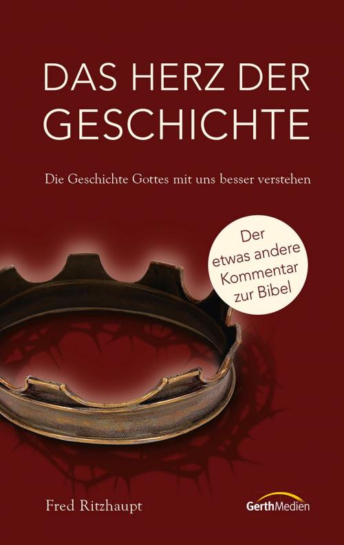 Cover of the book Das Herz der Geschichte by Fred Ritzhaupt, Gerth Medien