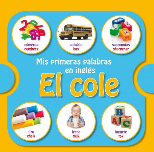 Cover of the book Mis primeras palabras en inglés: el cole by Varios Autores, Penguin Random House Grupo Editorial España