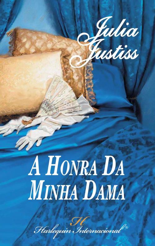 Cover of the book A honra da minha dama by Julia Justiss, Harlequin, uma divisão de HarperCollins Ibérica, S.A.