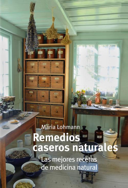 Cover of the book Remedios caseros y naturales by Marina Lohmann, Ediciones Especializadas Europeas