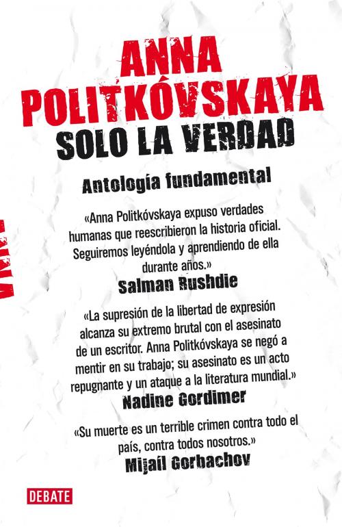 Cover of the book Solo la verdad by Anna Politkovskaya, Penguin Random House Grupo Editorial España