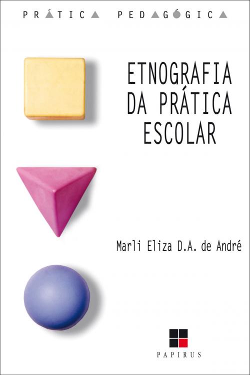 Cover of the book Etnografia da prática escolar by Marli André, Papirus Editora