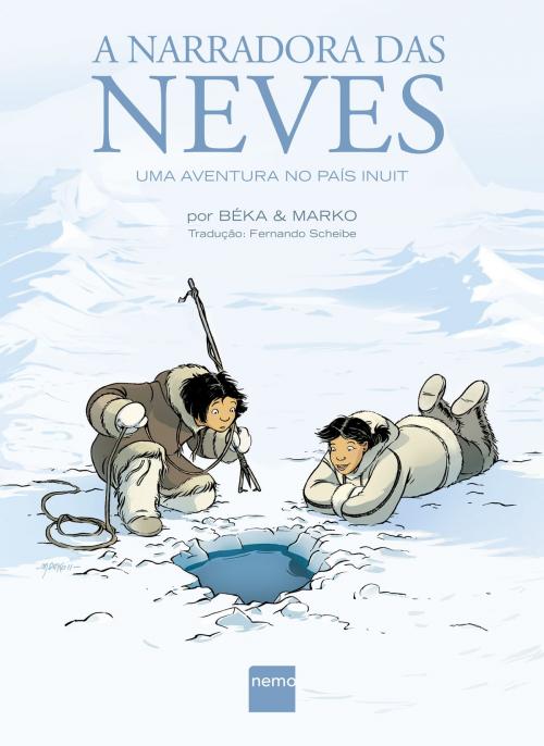 Cover of the book A Narradora das Neves by Béka, Nemo Editora