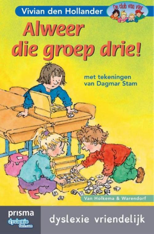 Cover of the book Alweer die groep drie by Vivian den Hollander, Uitgeverij Unieboek | Het Spectrum