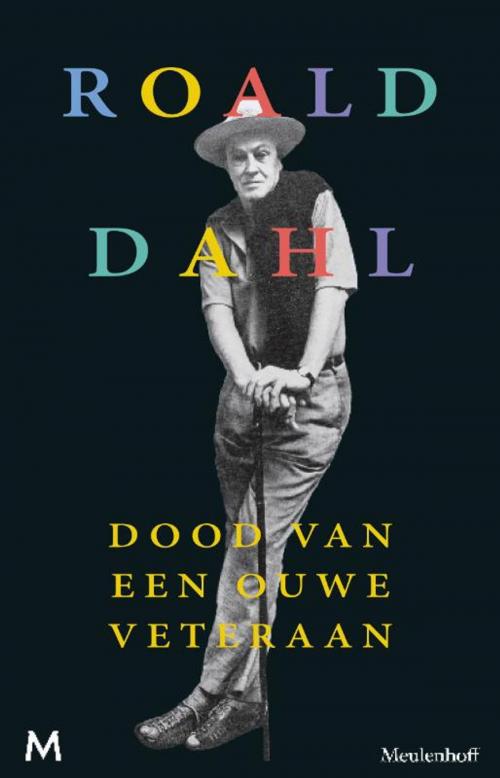 Cover of the book Dood van een ouwe veteraan by Roald Dahl, Meulenhoff Boekerij B.V.