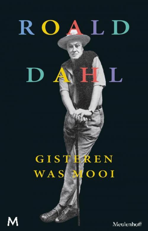 Cover of the book Gisteren was mooi by Roald Dahl, Meulenhoff Boekerij B.V.