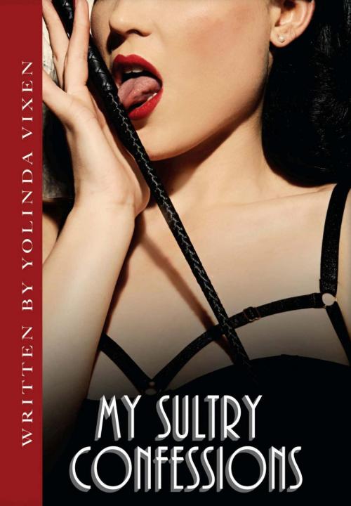 Cover of the book My sultry confessions by Yolinda Vixen, Vrije Uitgevers, De